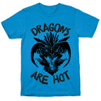Dragons Are Hot T-Shirt