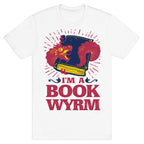 I'm a Book Wyrm T-Shirt
