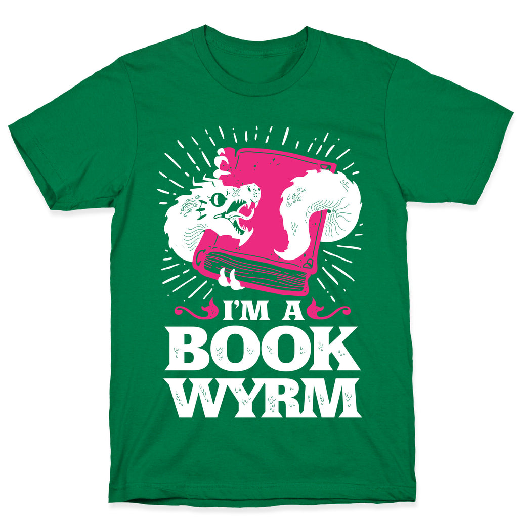 I'm a Book Wyrm T-Shirt