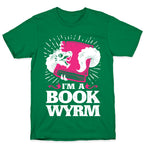 I'm a Book Wyrm T-Shirt