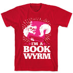 I'm a Book Wyrm T-Shirt