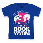 I'm a Book Wyrm T-Shirt