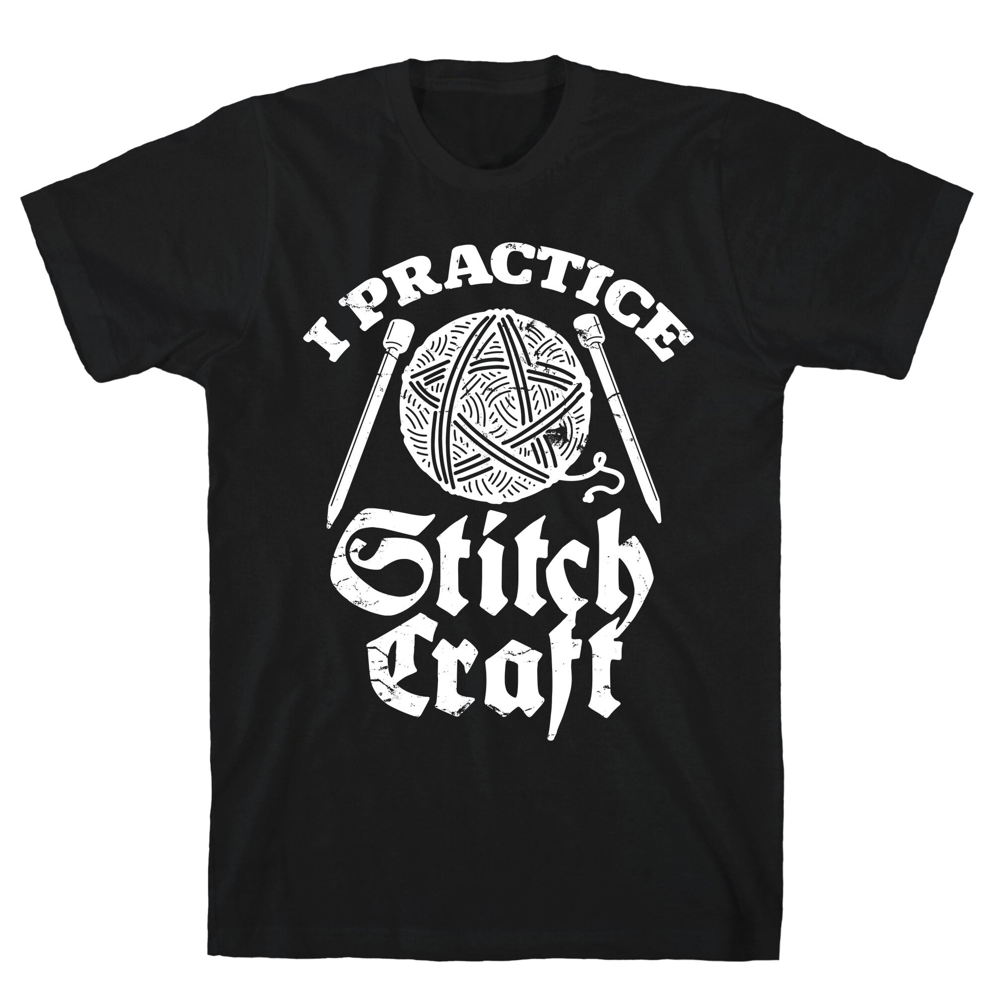 I Practice Stitchcraft T-Shirt