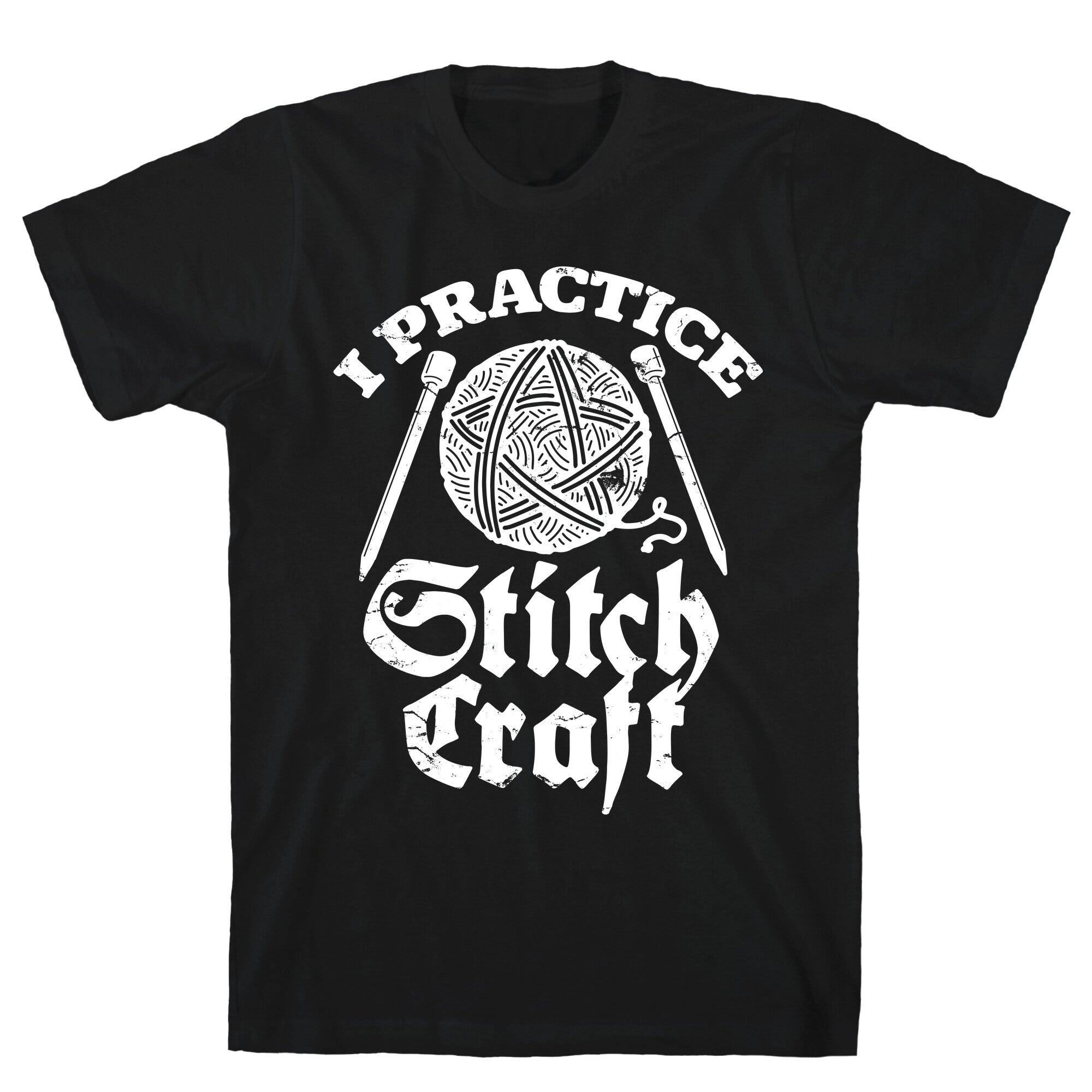 I Practice Stitchcraft T-Shirt