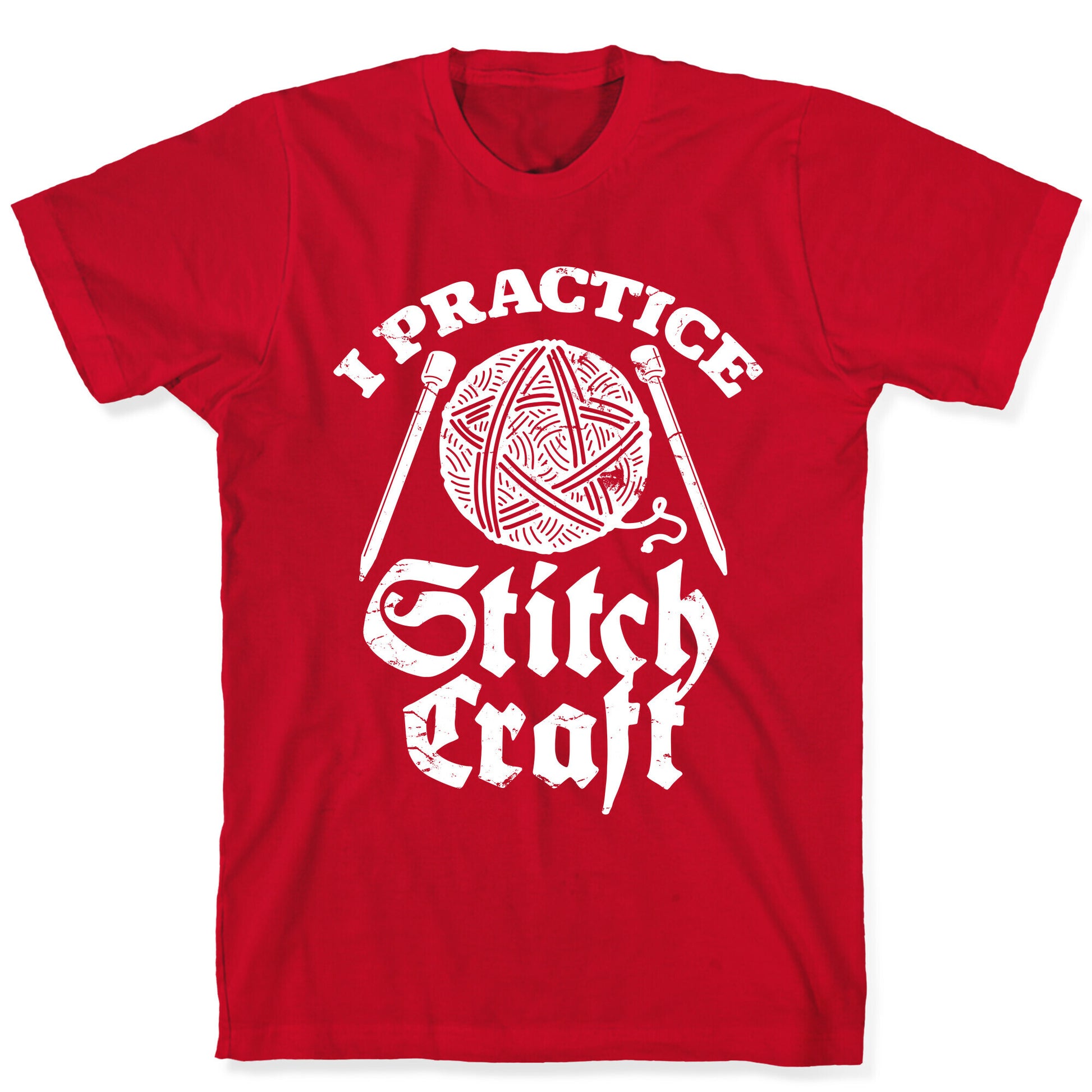 I Practice Stitchcraft T-Shirt