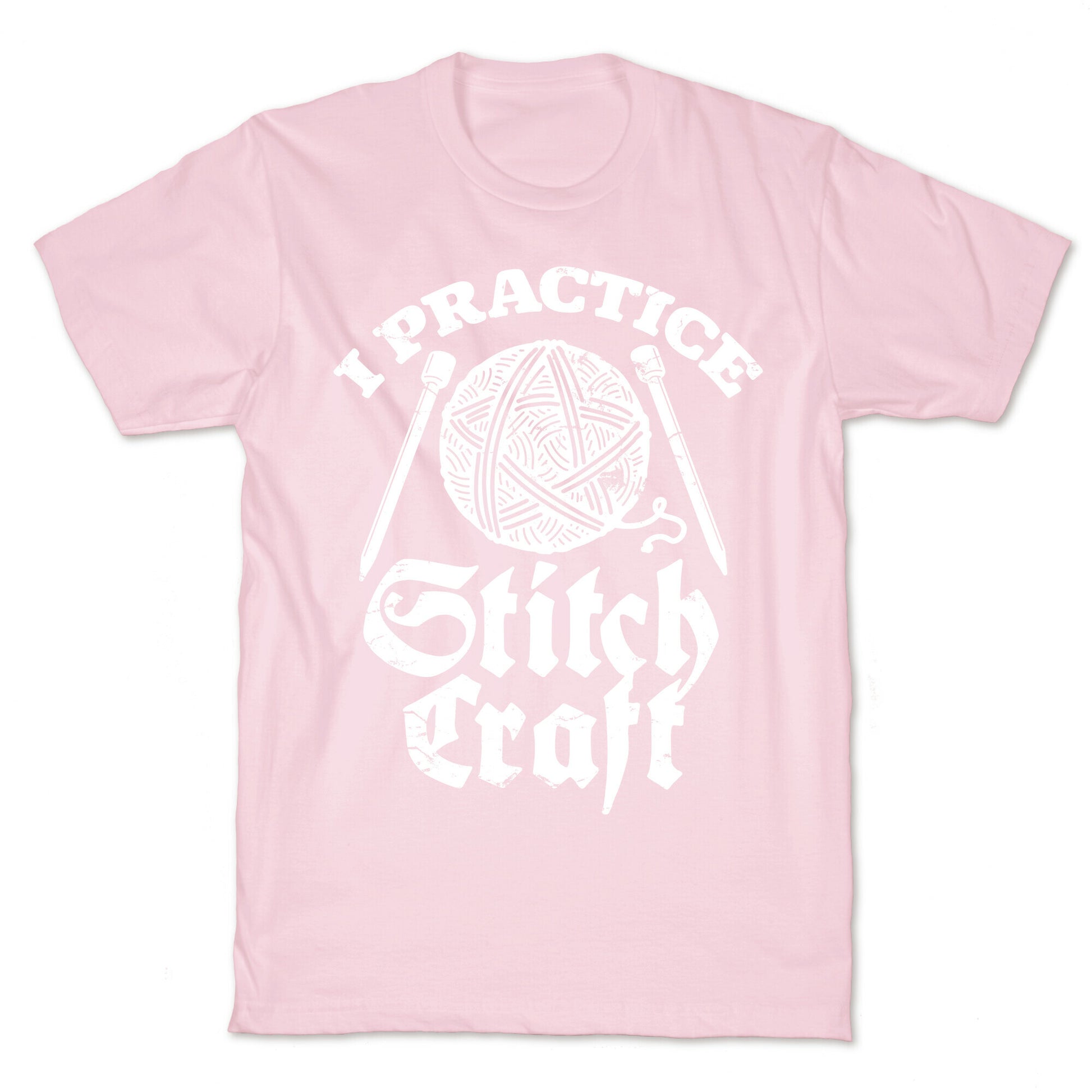 I Practice Stitchcraft T-Shirt