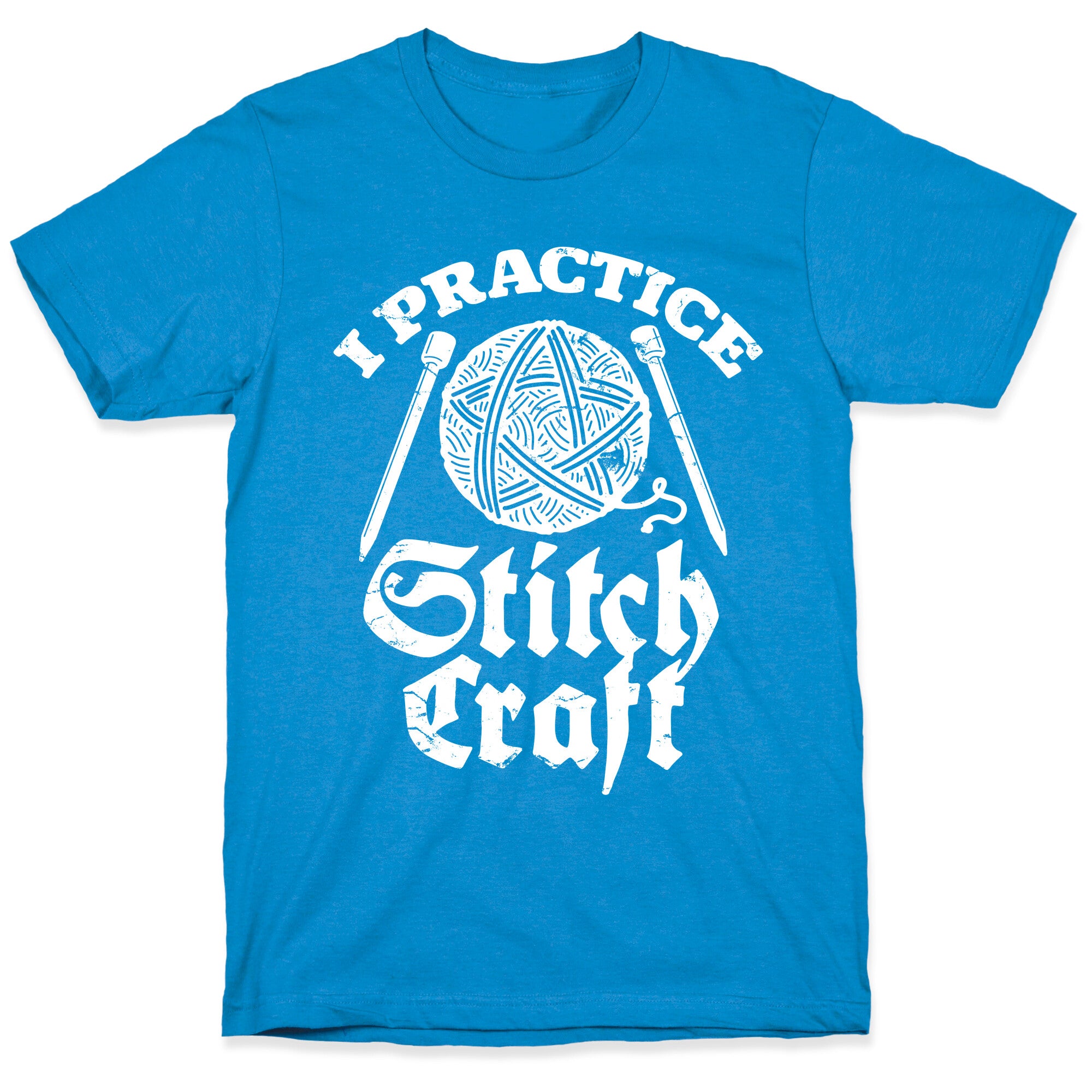 I Practice Stitchcraft T-Shirt