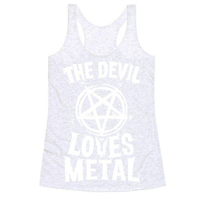 The Devil Loves Metal Racerback Tank
