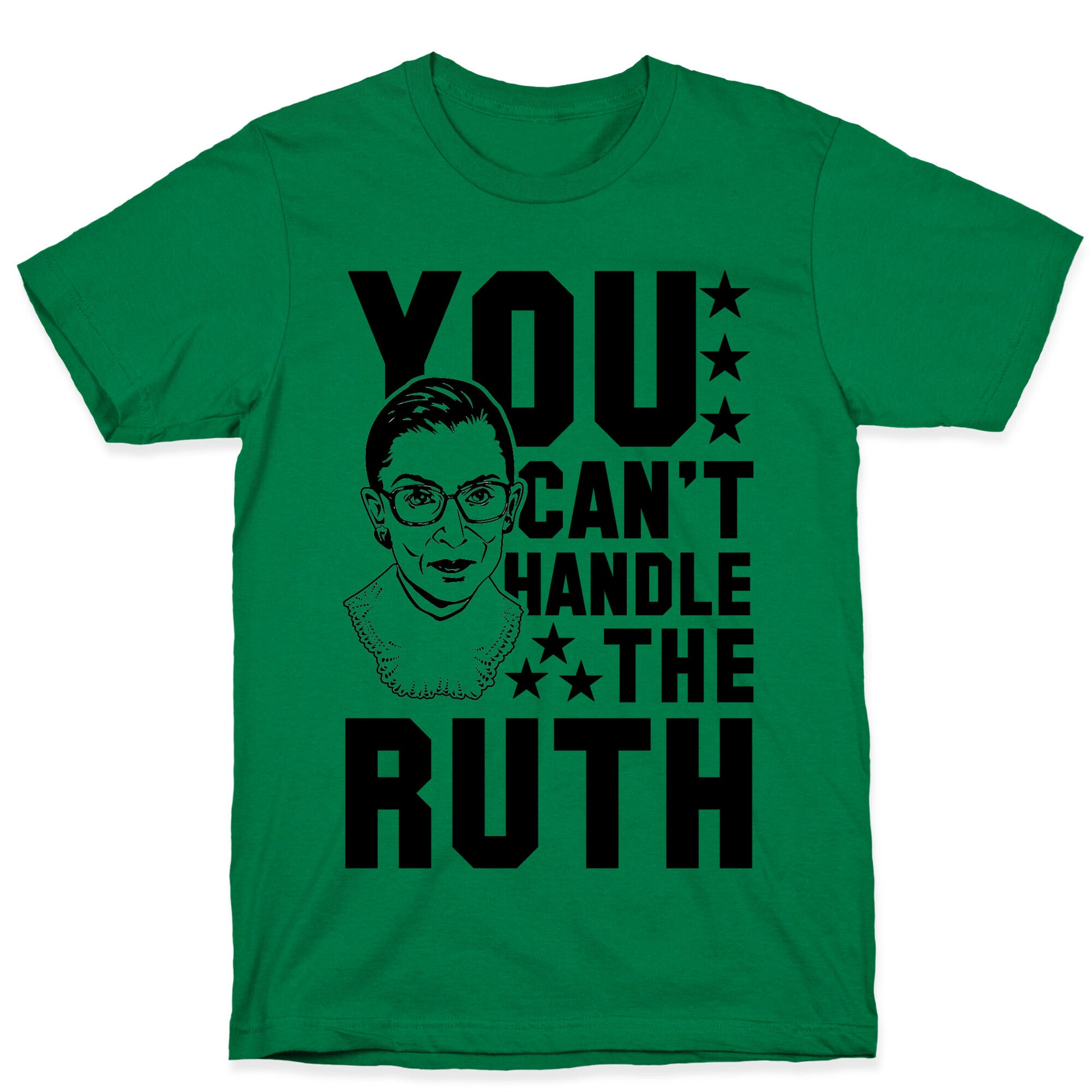 You Can't Handle the Ruth T-Shirt