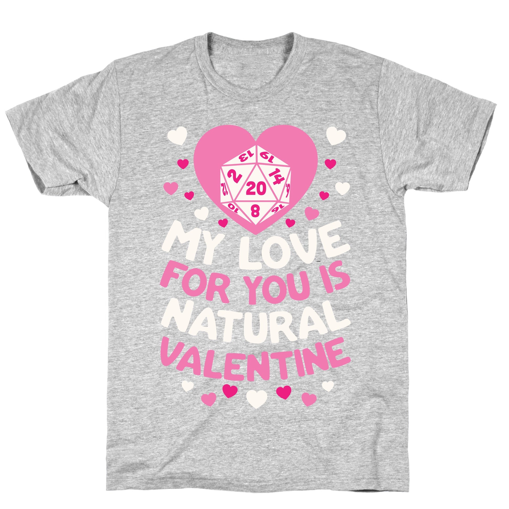 My Love For You Is Natural, Valentine T-Shirt