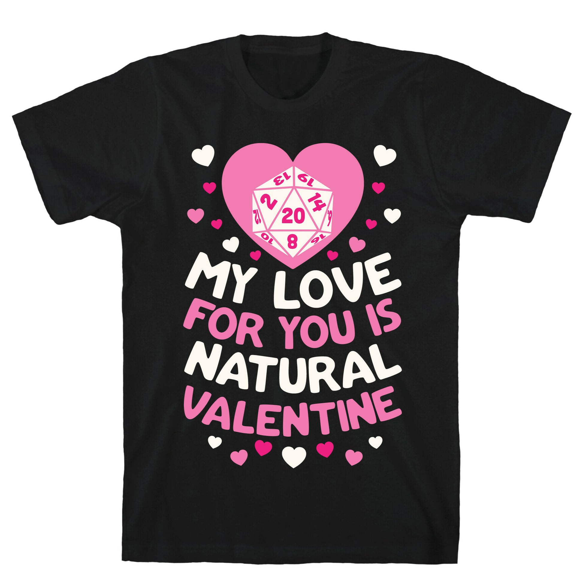 My Love For You Is Natural, Valentine T-Shirt