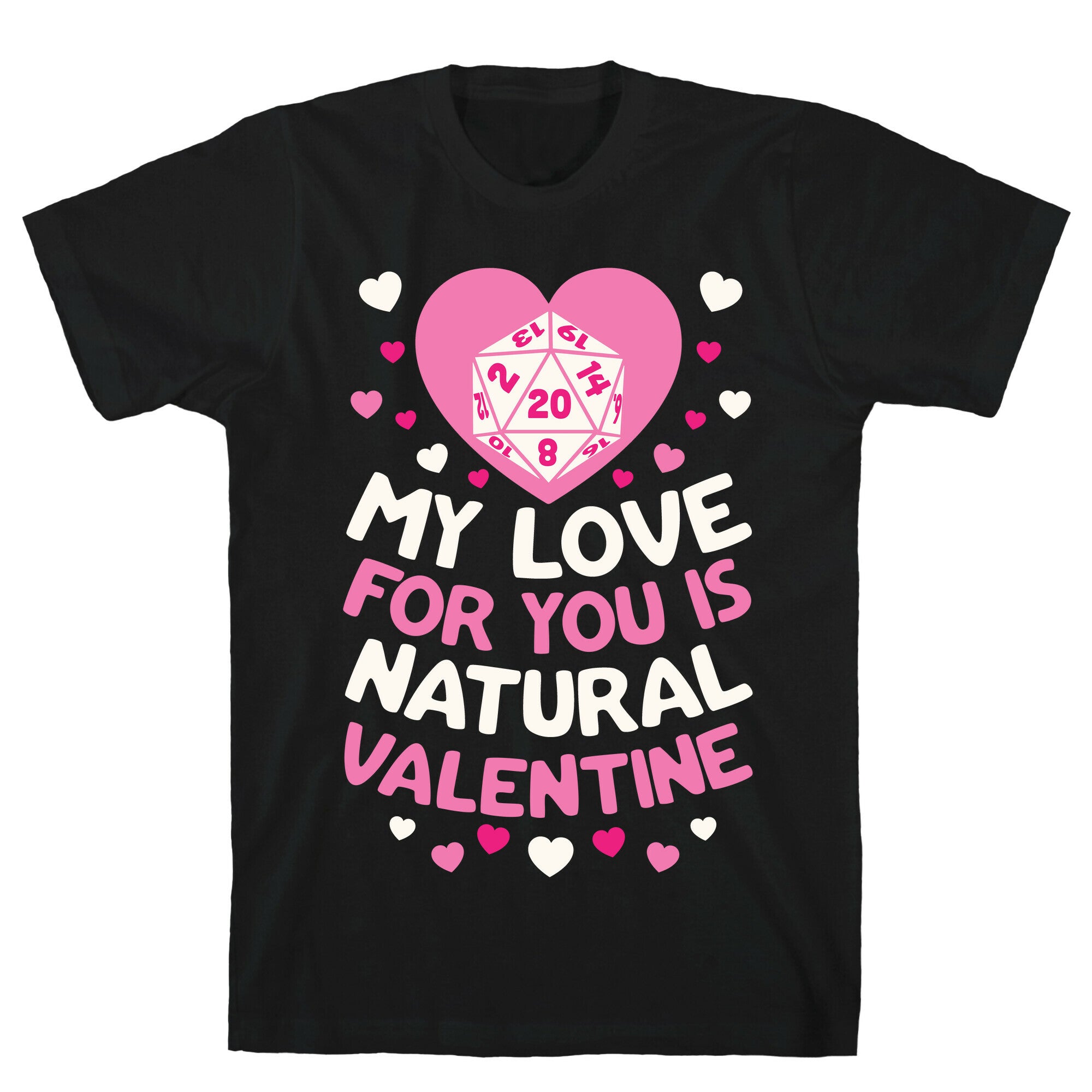My Love For You Is Natural, Valentine T-Shirt