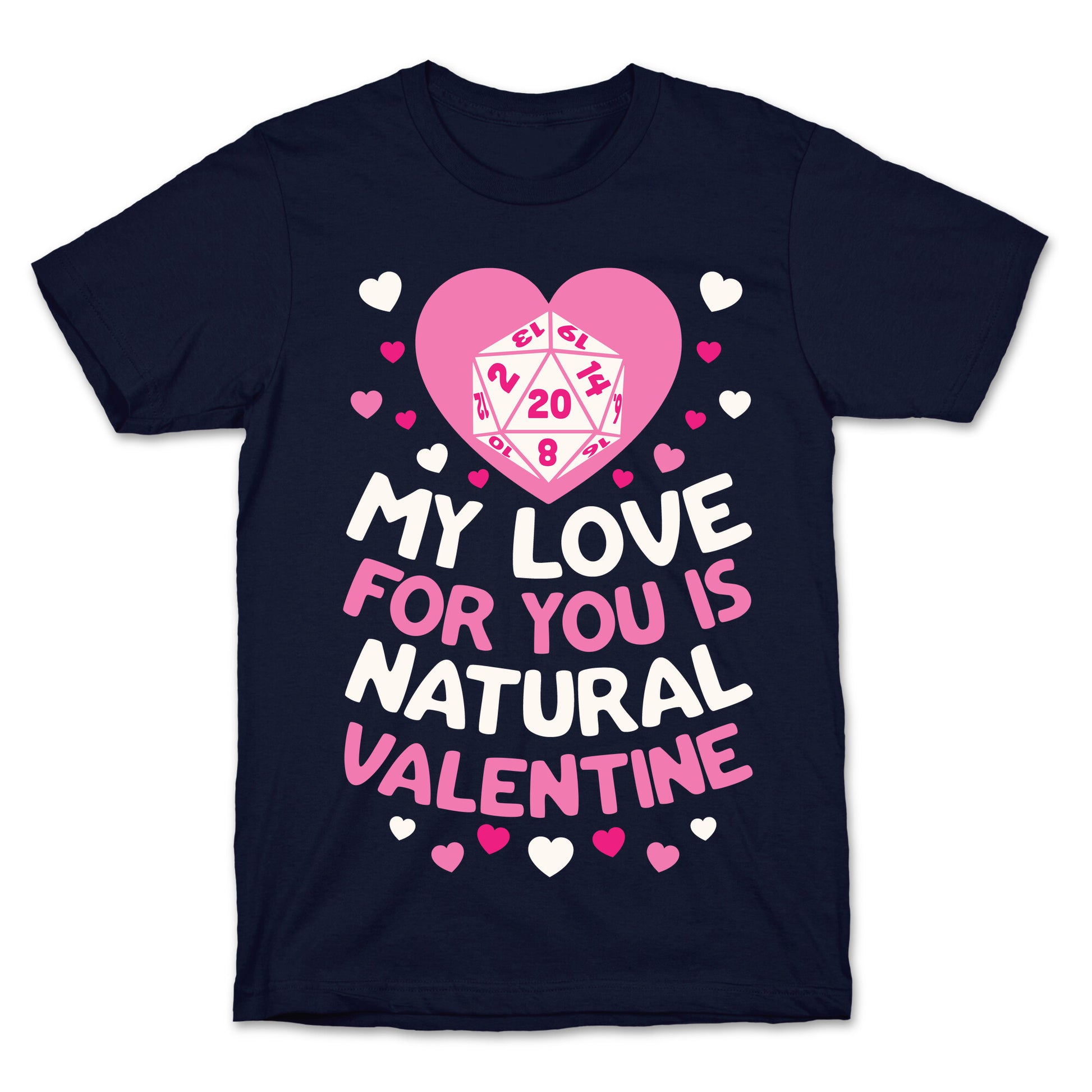 My Love For You Is Natural, Valentine T-Shirt