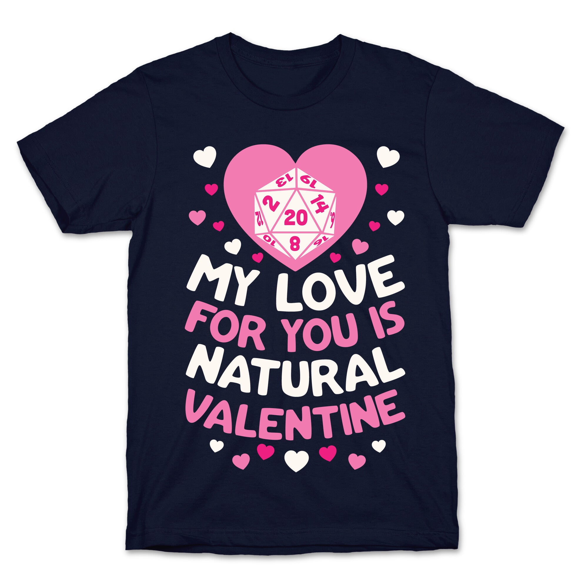 My Love For You Is Natural, Valentine T-Shirt