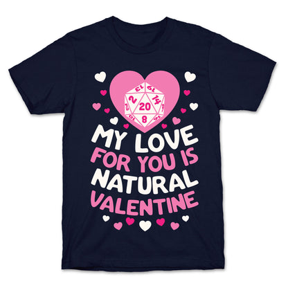 My Love For You Is Natural, Valentine T-Shirt