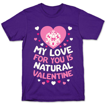 My Love For You Is Natural, Valentine T-Shirt