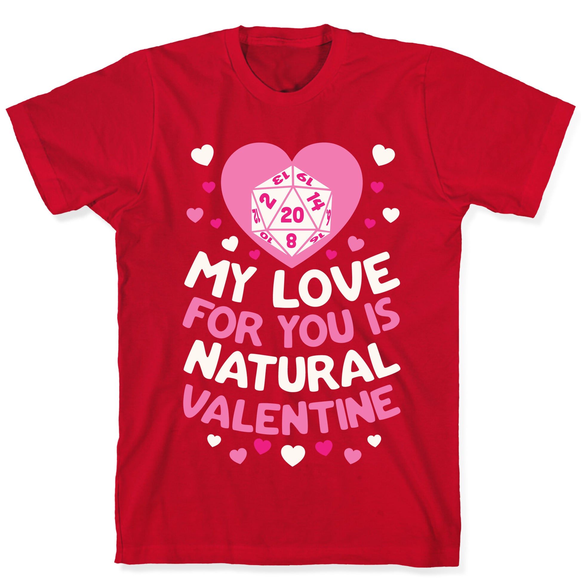 My Love For You Is Natural, Valentine T-Shirt