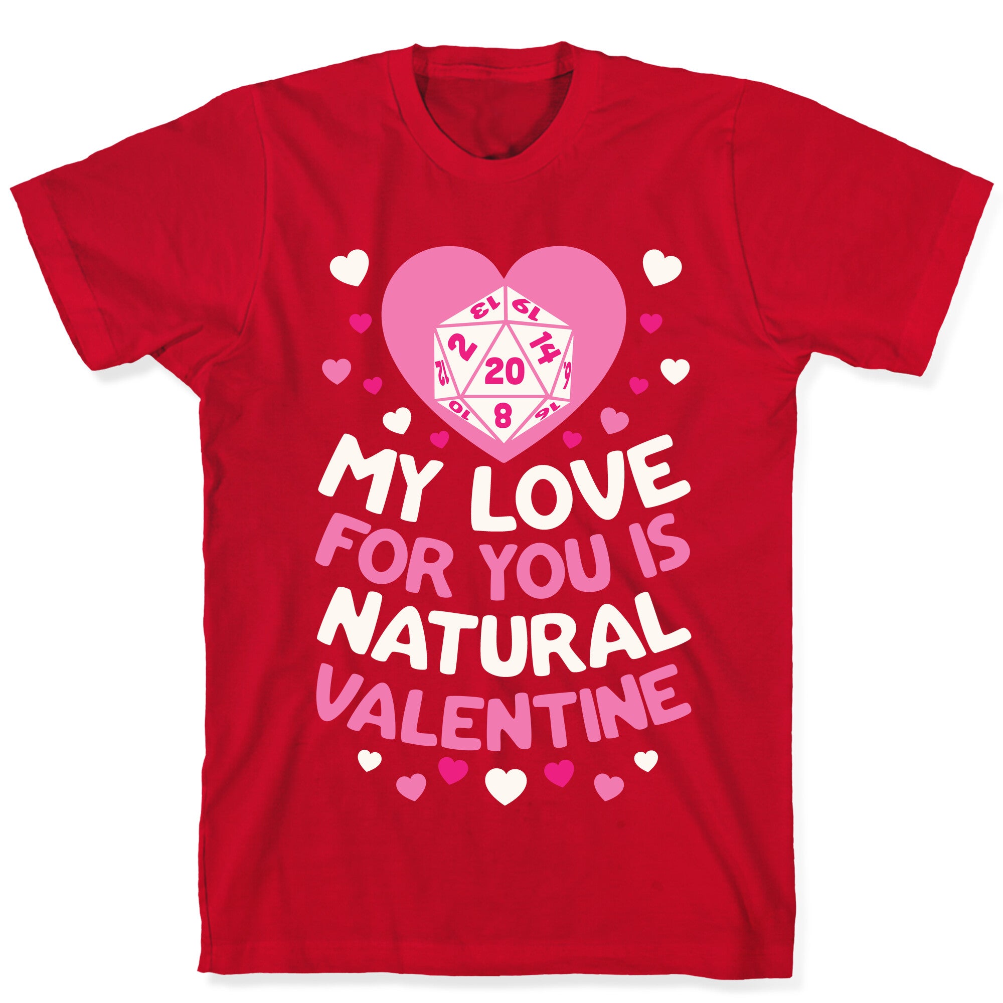 My Love For You Is Natural, Valentine T-Shirt