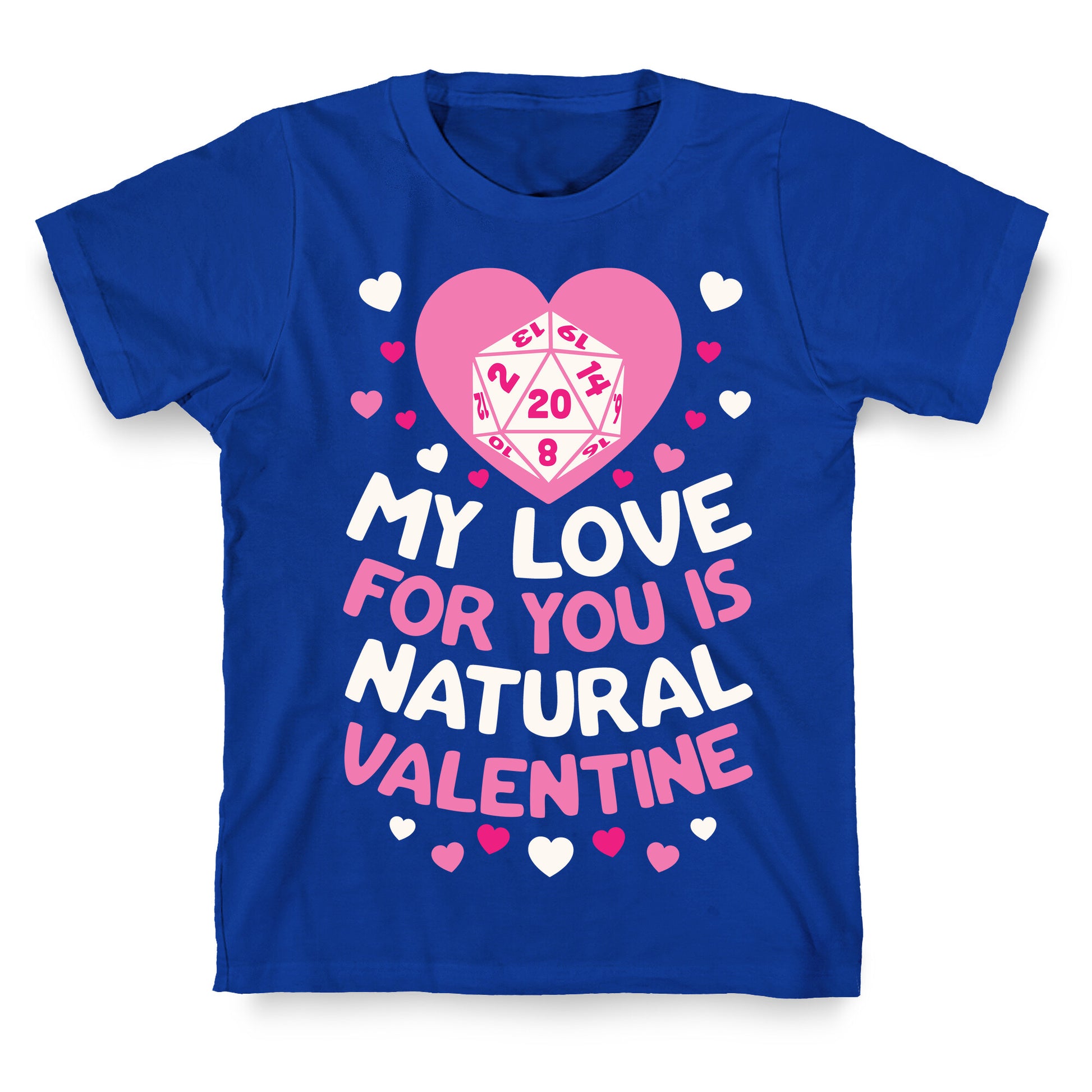 My Love For You Is Natural, Valentine T-Shirt