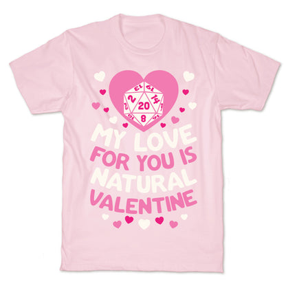 My Love For You Is Natural, Valentine T-Shirt