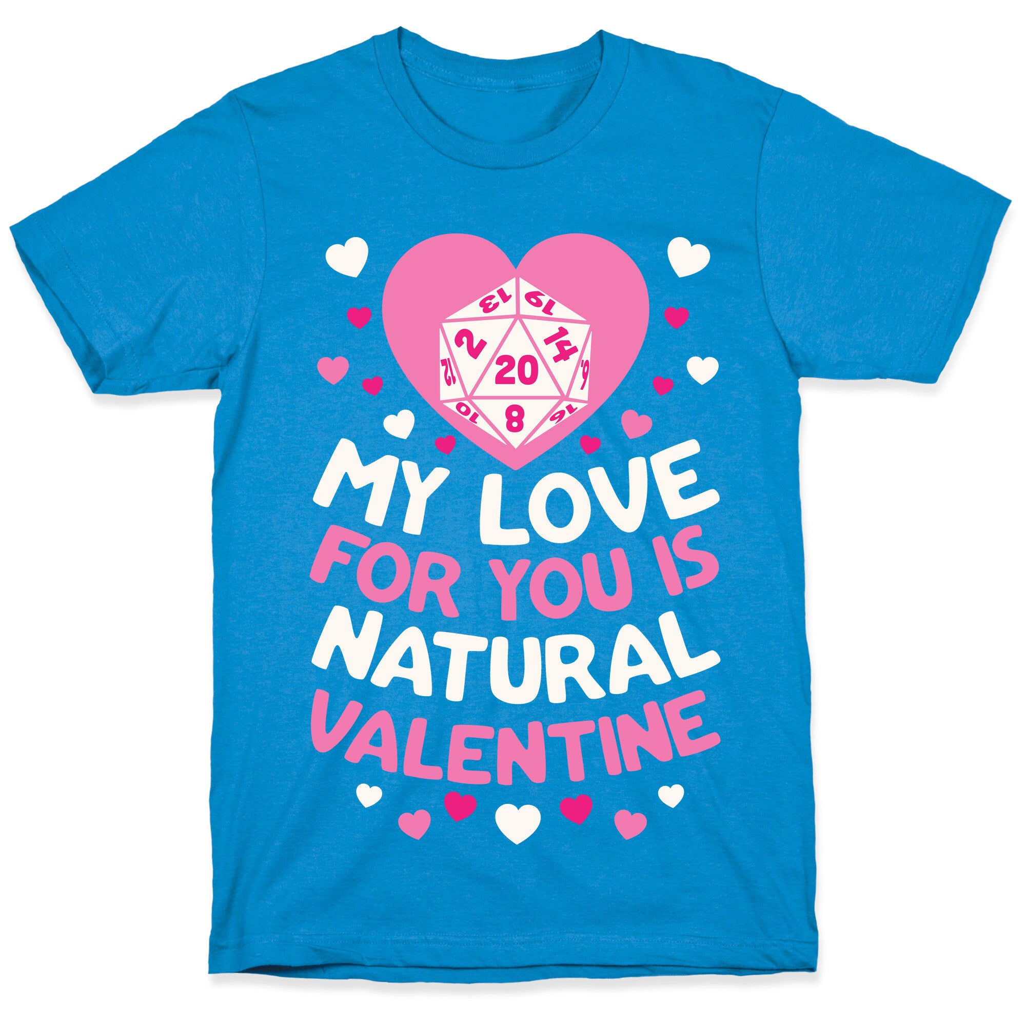 My Love For You Is Natural, Valentine T-Shirt
