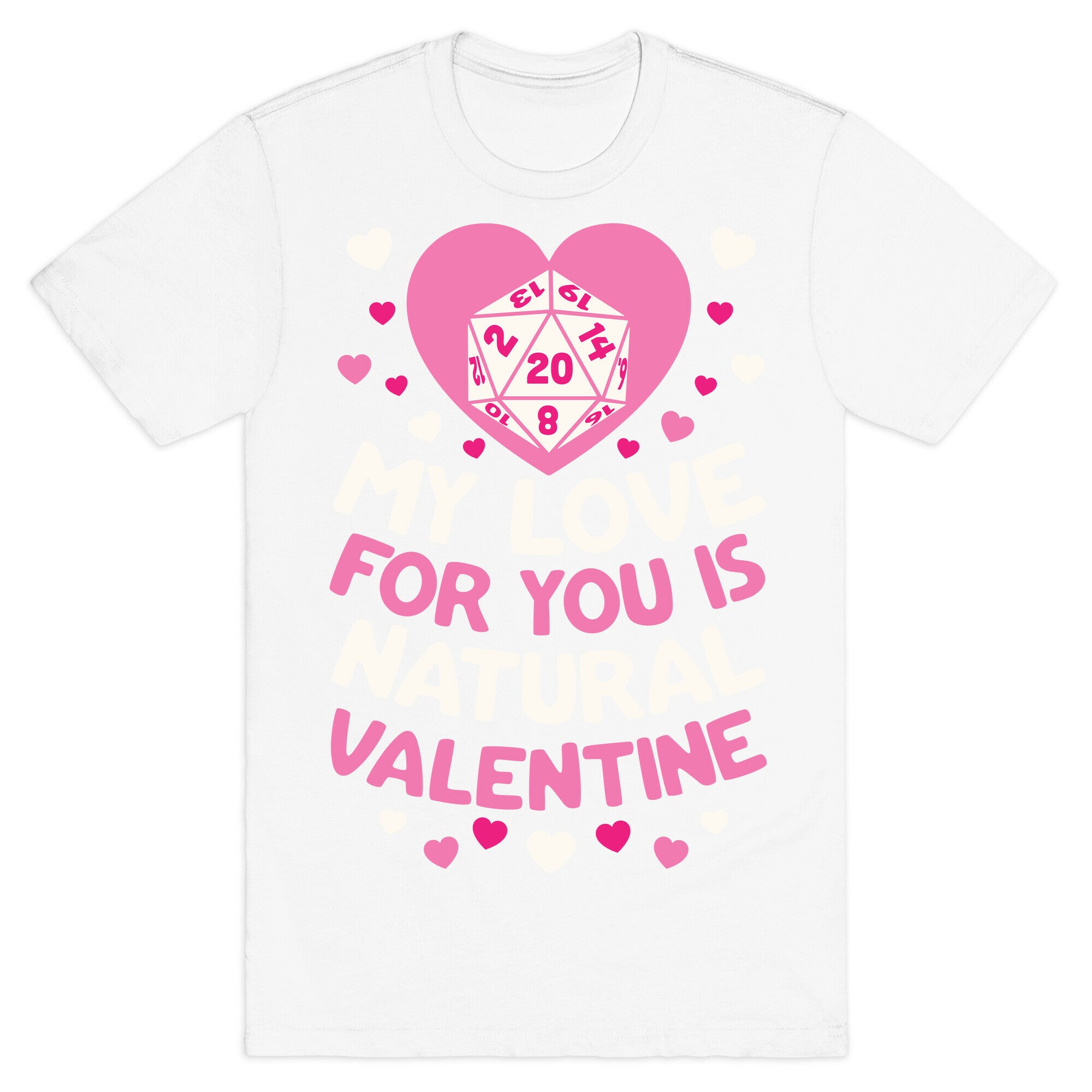 My Love For You Is Natural, Valentine T-Shirt