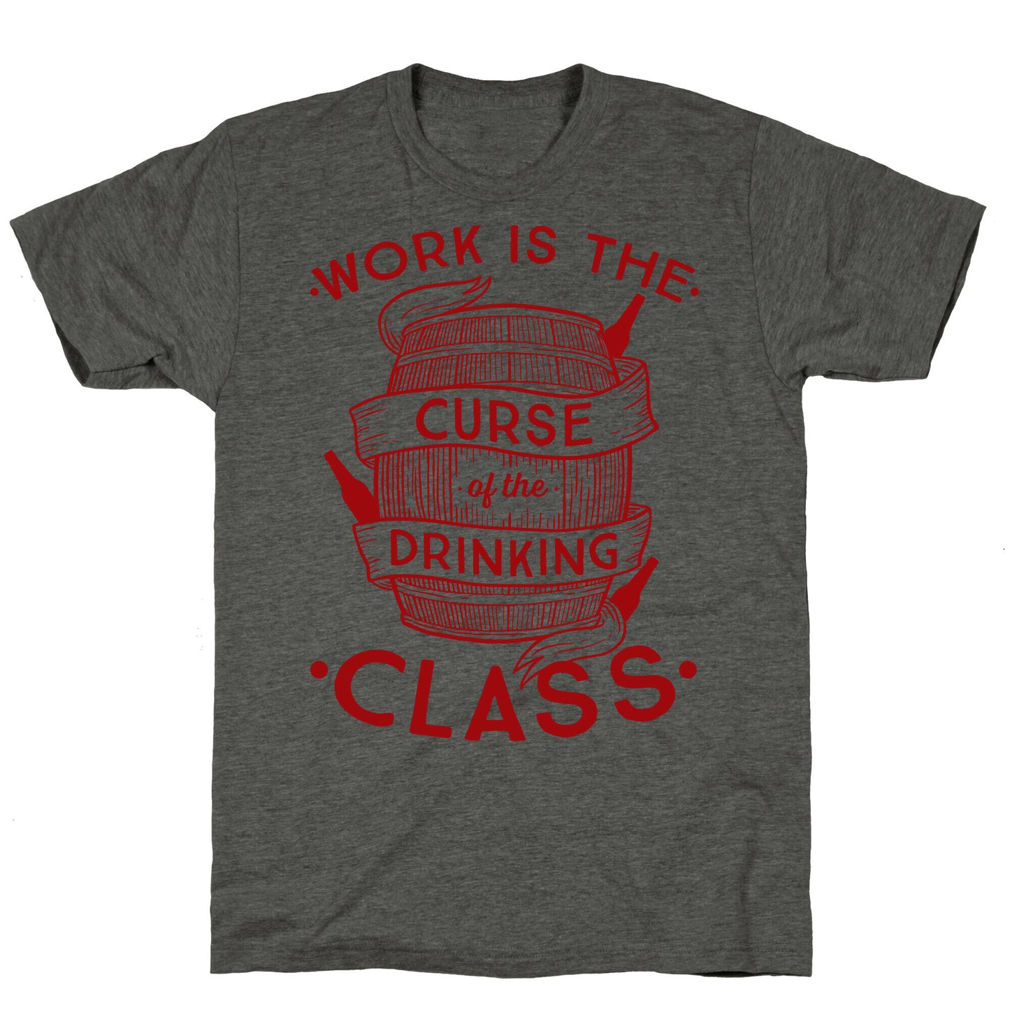 Work Is The Curse Of The Drinking Class Unisex Triblend Tee