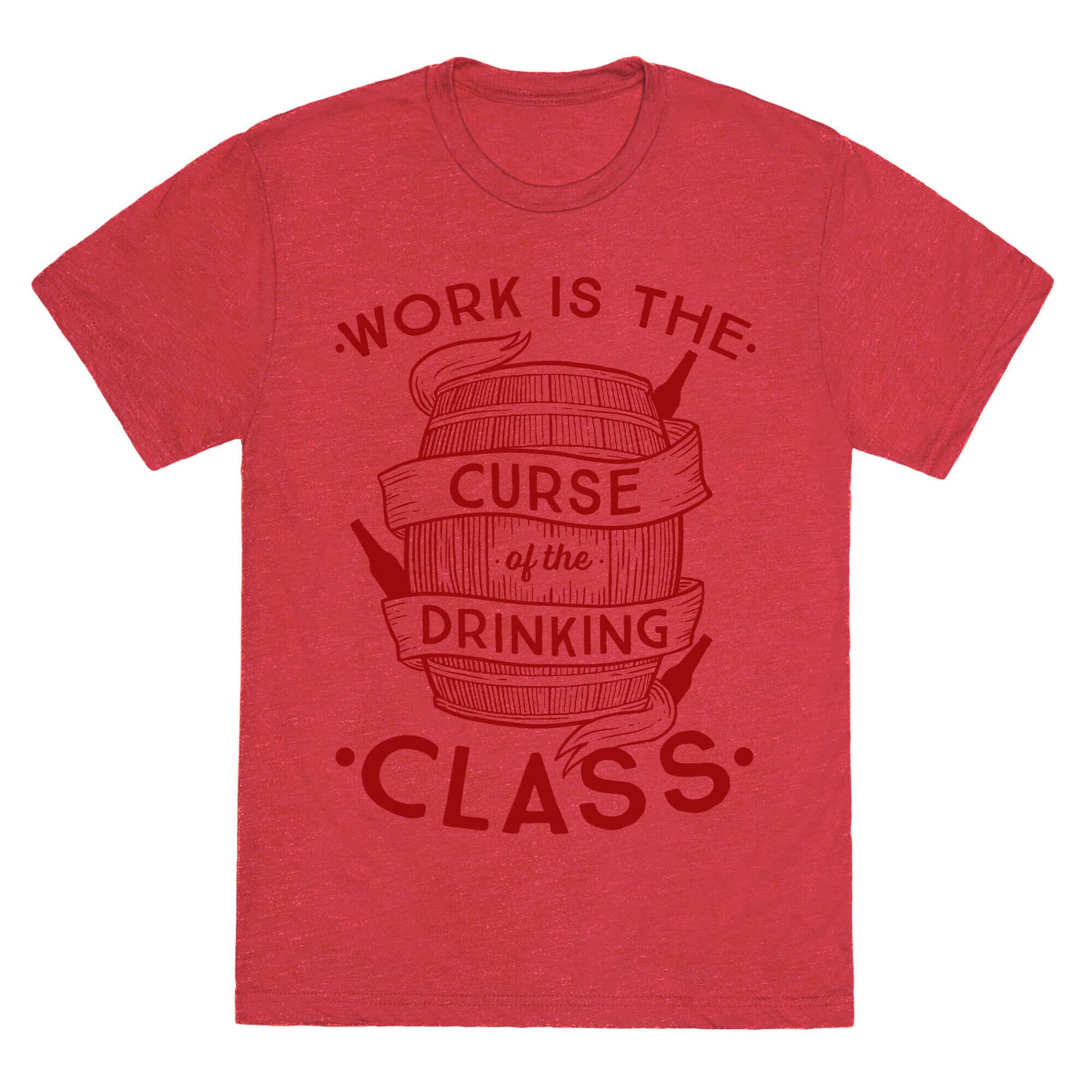 Work Is The Curse Of The Drinking Class Unisex Triblend Tee