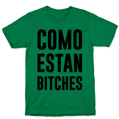 Como Estan Bitches T-Shirt