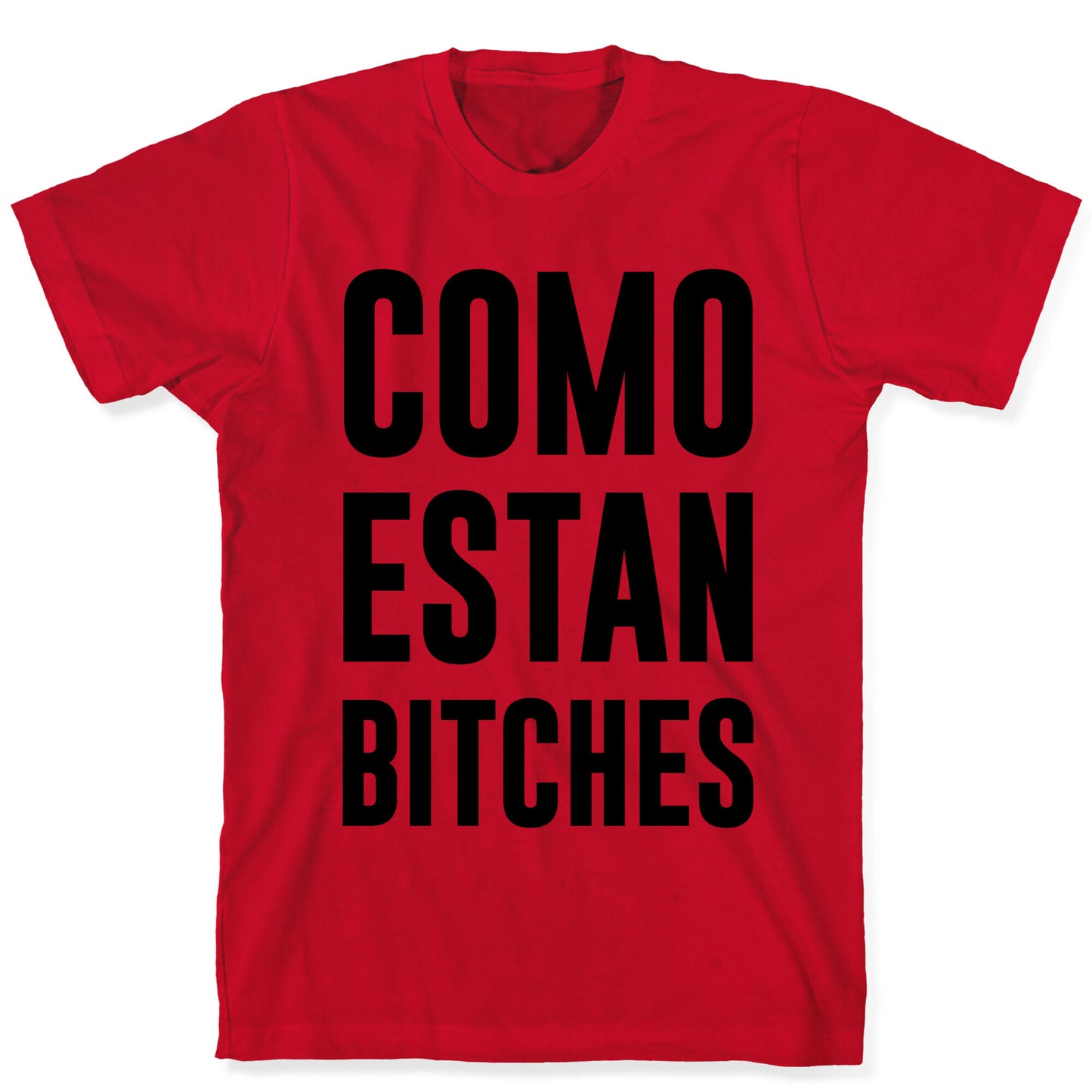 Como Estan Bitches T-Shirt
