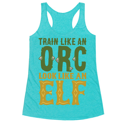 Train Like An Orc Look Like An Elf Racerback Tank