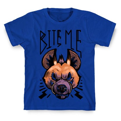 Bite Me- Hyena T-Shirt