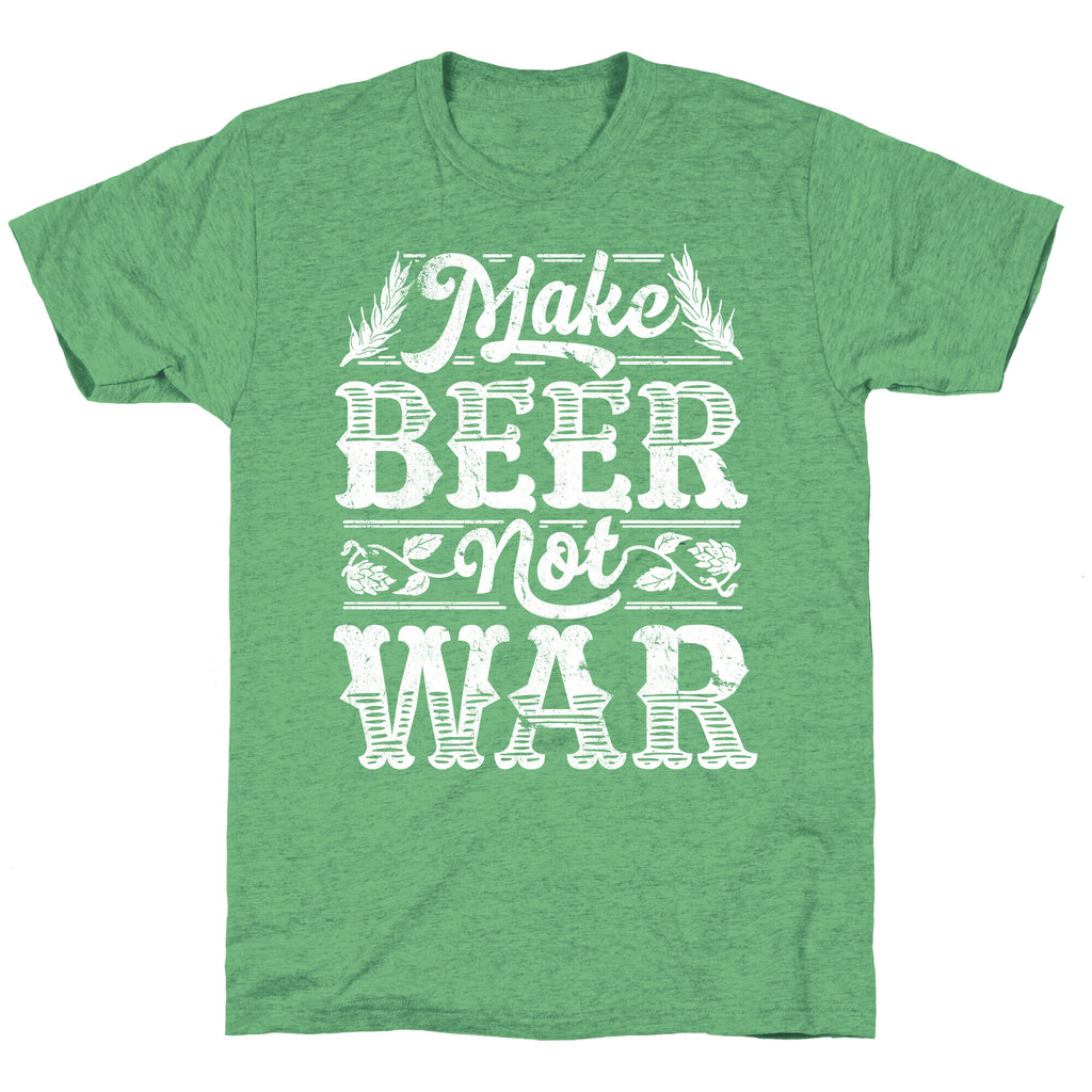 Make Beer Not War Unisex Triblend Tee