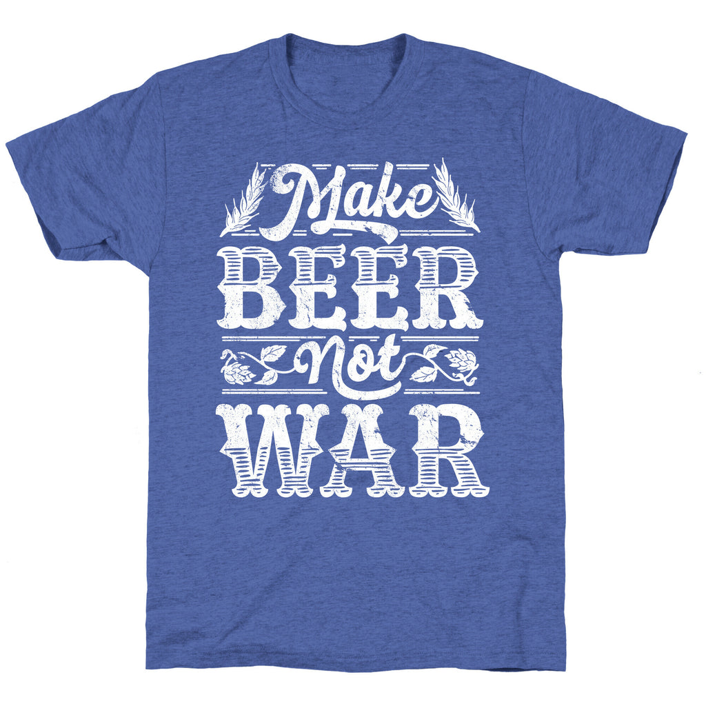 Make Beer Not War Unisex Triblend Tee
