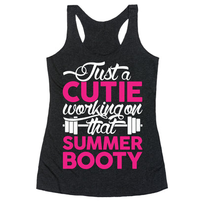 Just A Cutie Working On That Summer Booty Racerback Tank