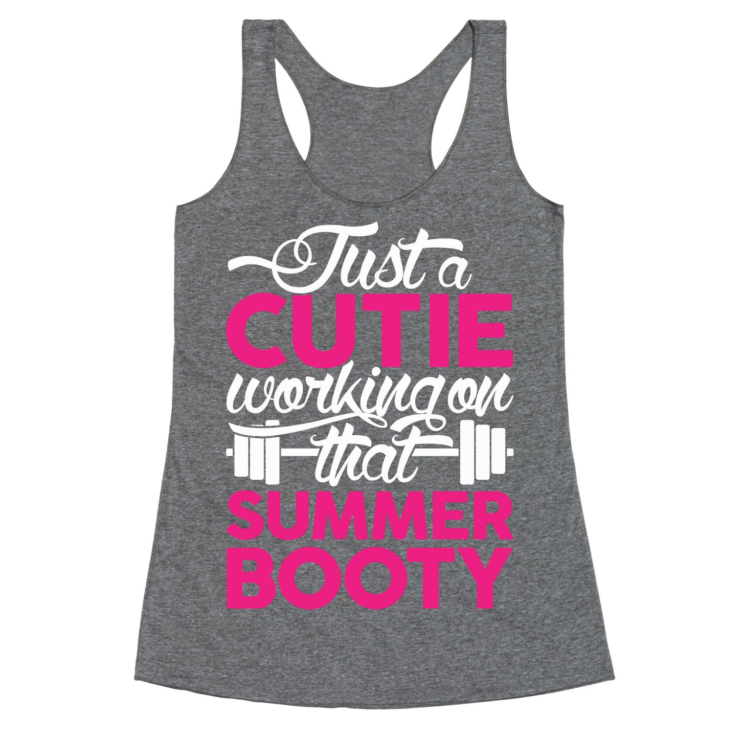 Just A Cutie Working On That Summer Booty Racerback Tank