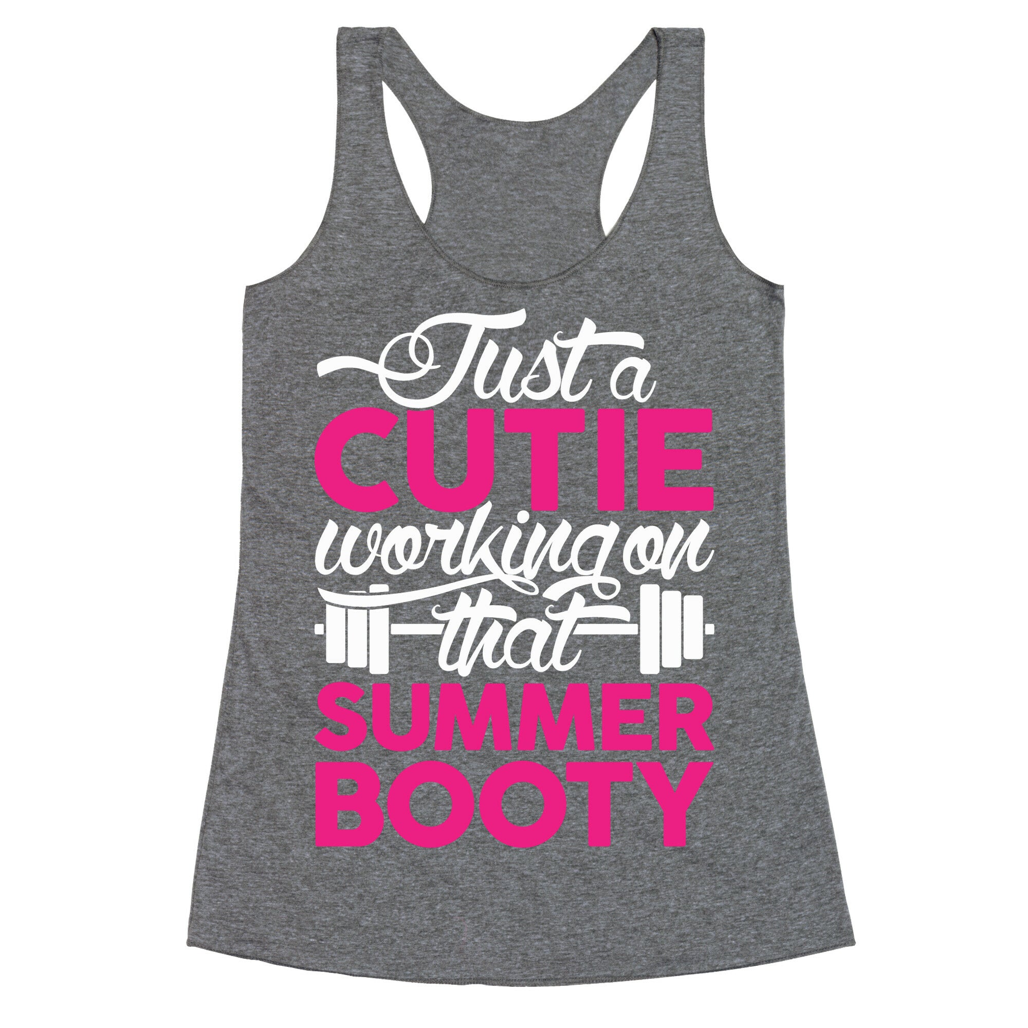 Just A Cutie Working On That Summer Booty Racerback Tank