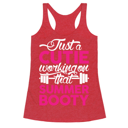 Just A Cutie Working On That Summer Booty Racerback Tank