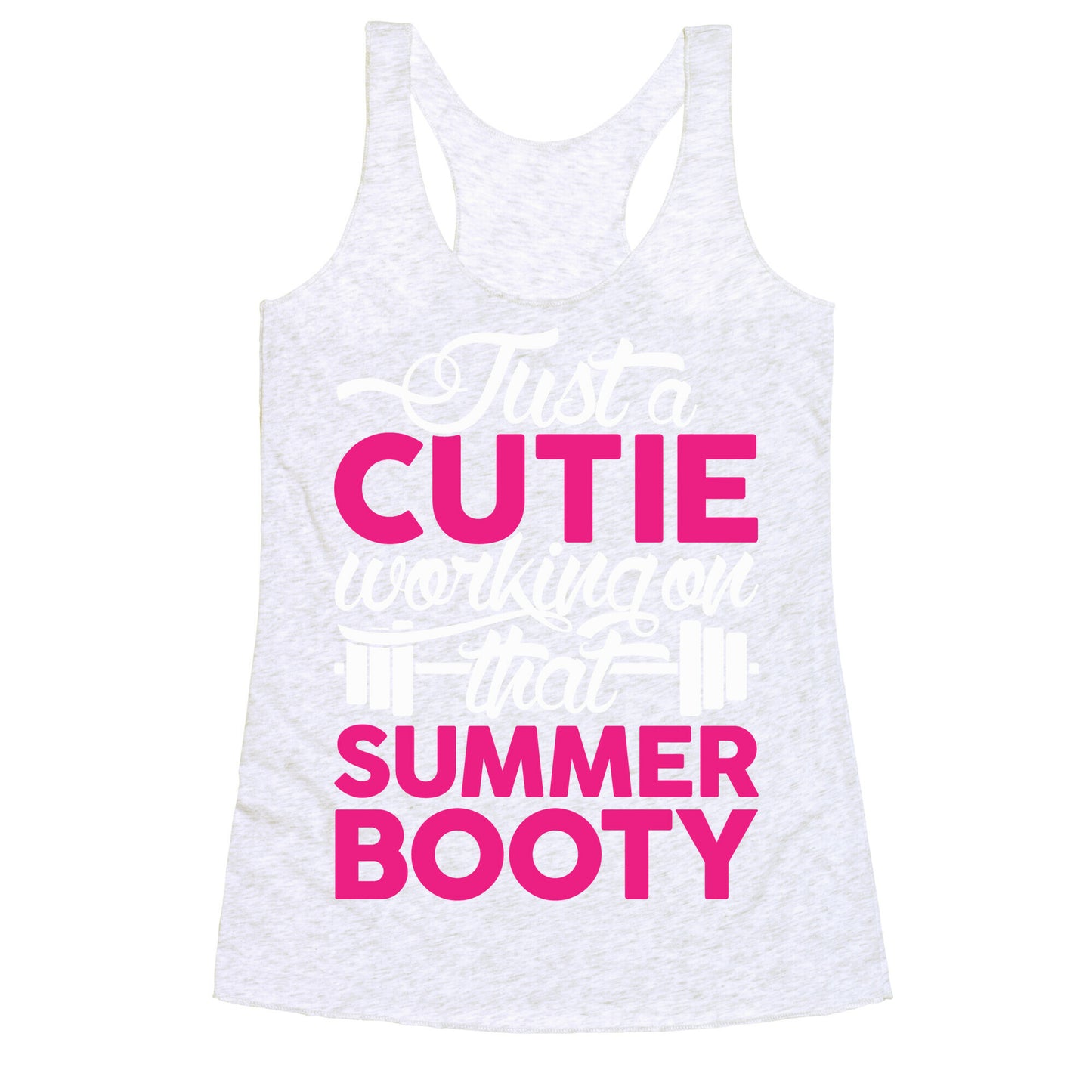 Just A Cutie Working On That Summer Booty Racerback Tank