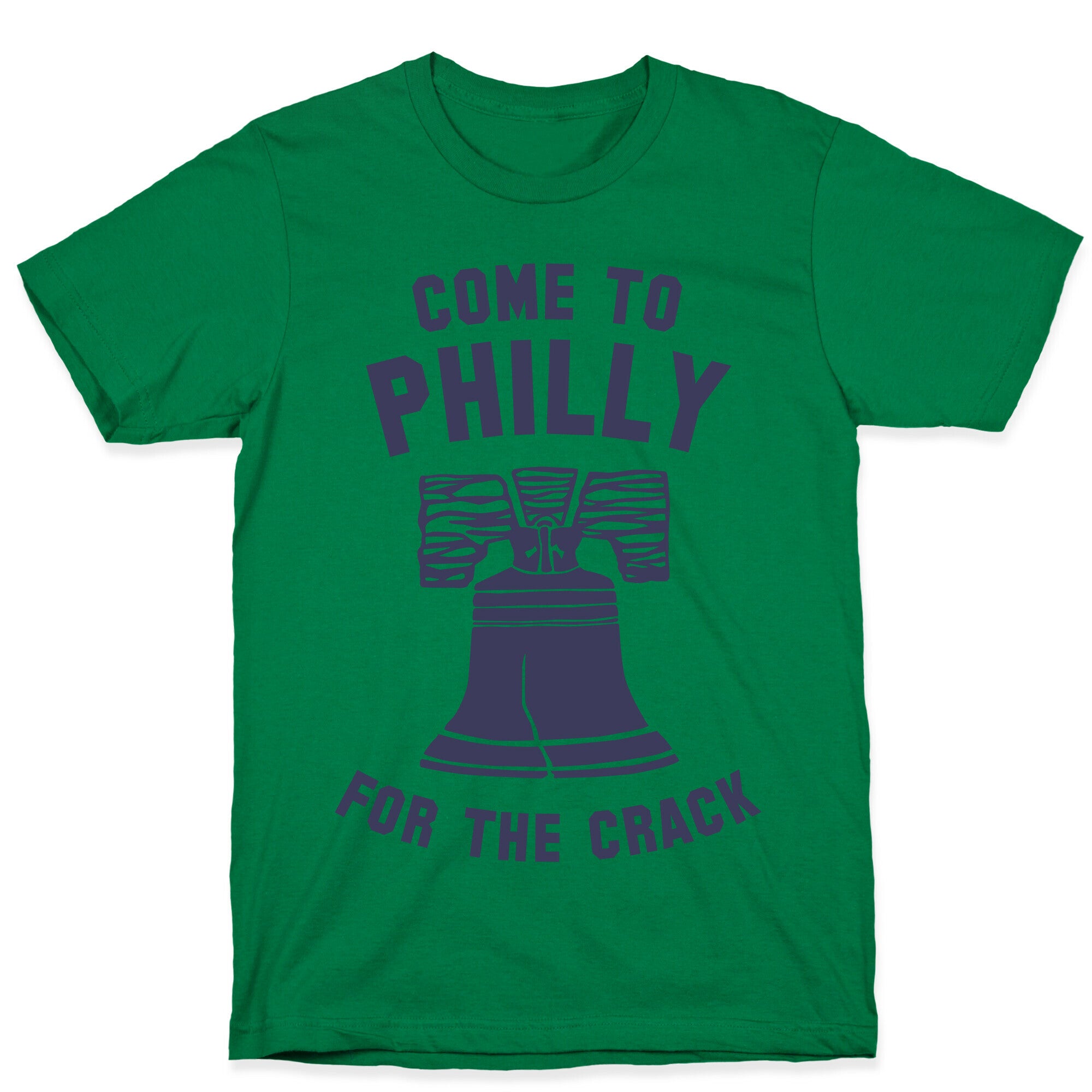 Come to Philly for the Crack T-Shirt