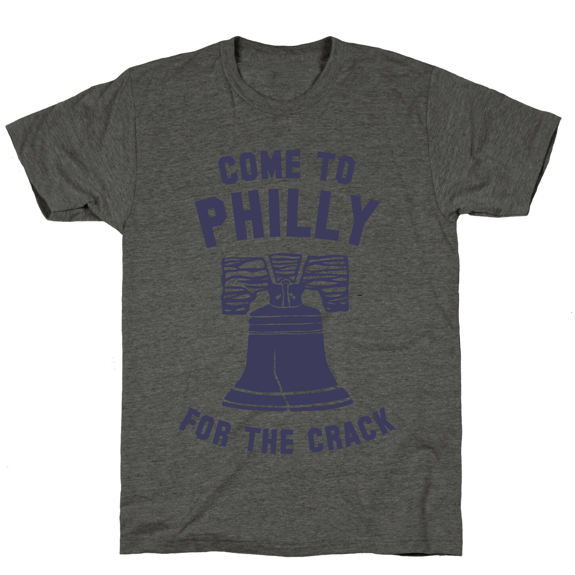 Come to Philly for the Crack Unisex Triblend Tee