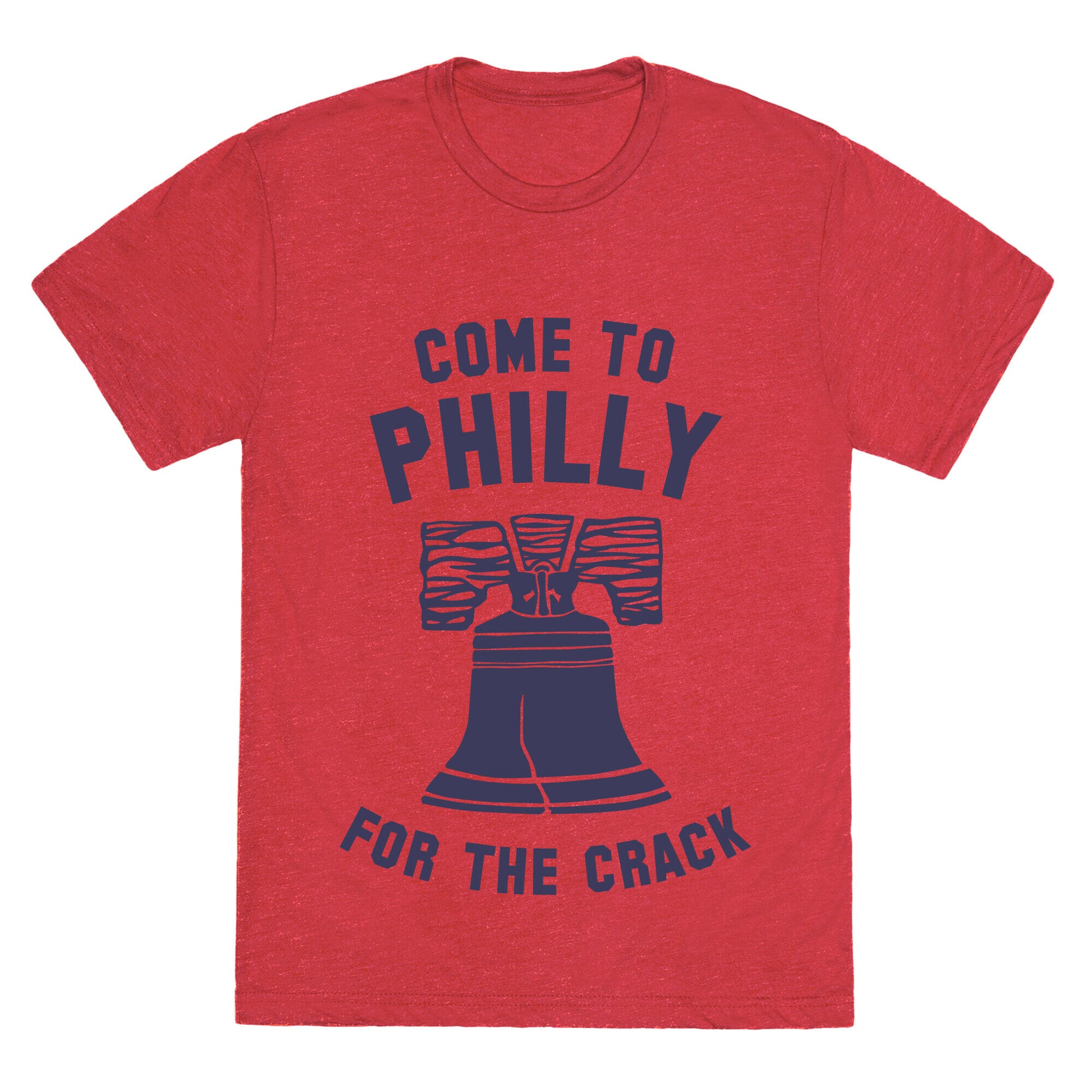 Come to Philly for the Crack Unisex Triblend Tee