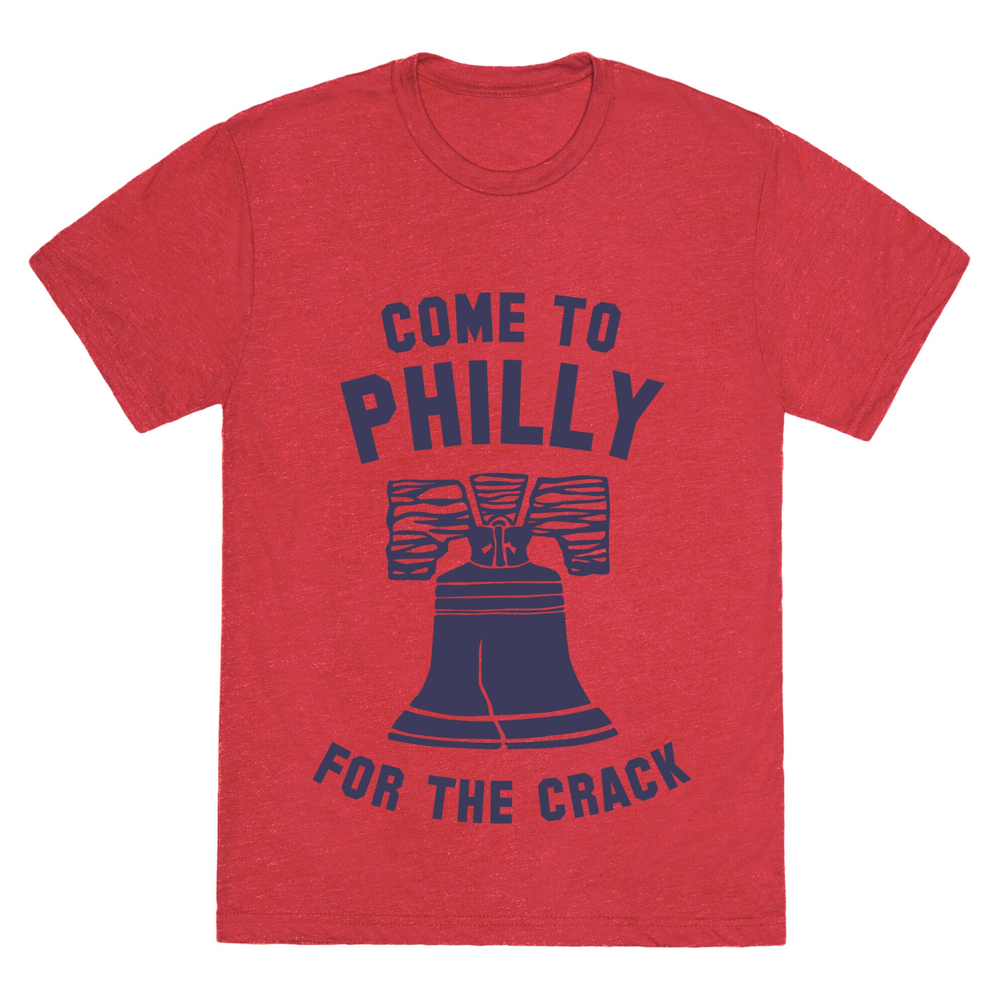 Come to Philly for the Crack Unisex Triblend Tee