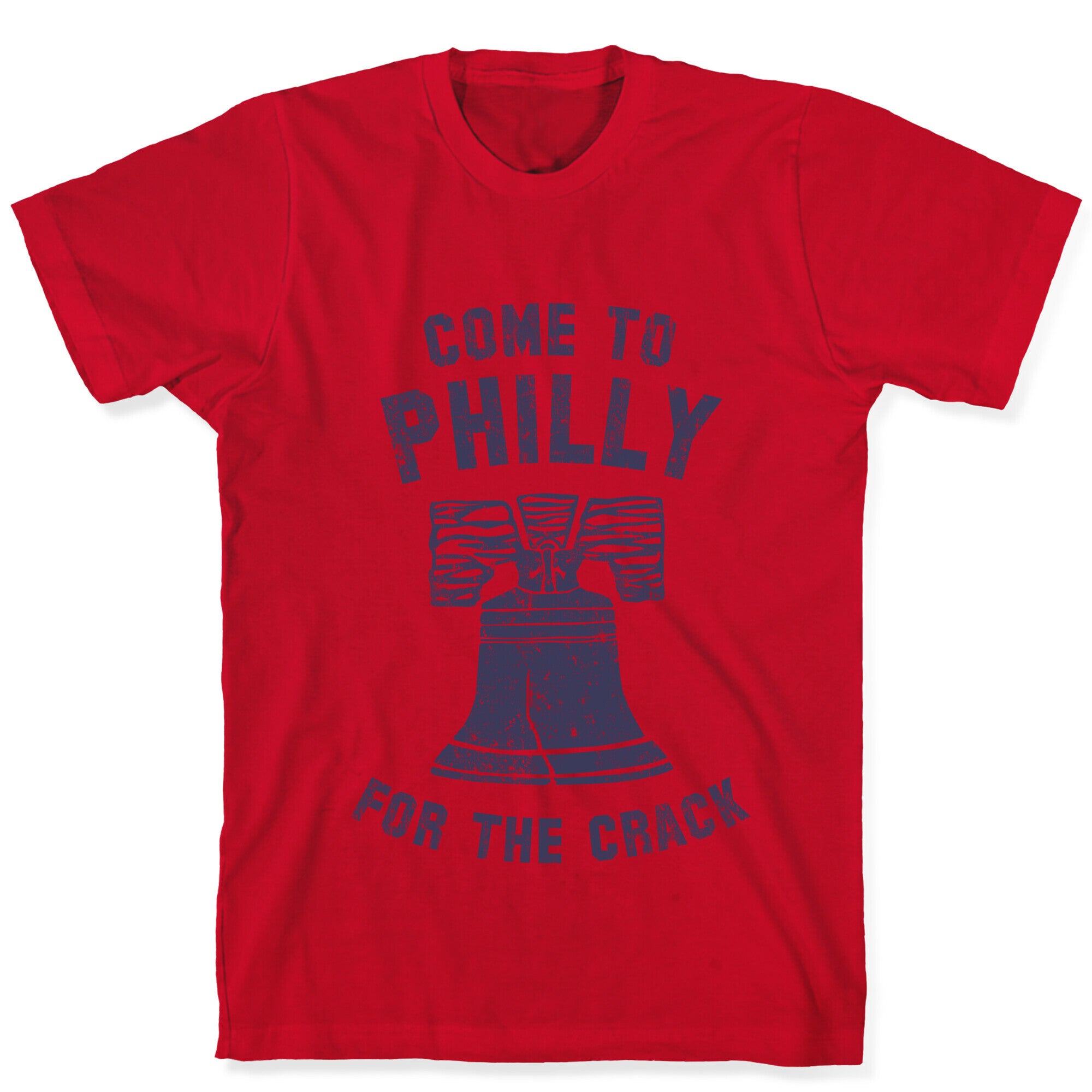 Come to Philly for the Crack (Vintage) T-Shirt