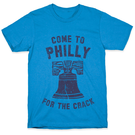 Come to Philly for the Crack (Vintage) T-Shirt