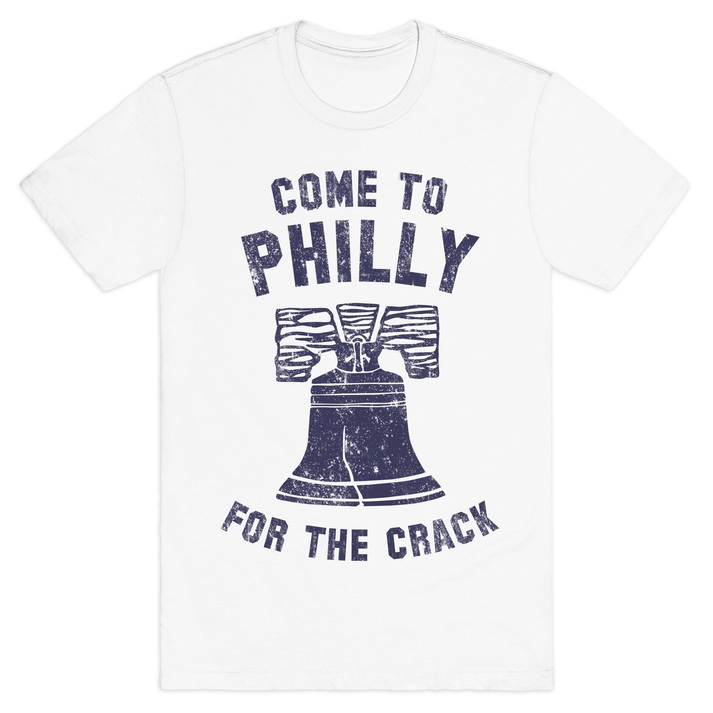 Come to Philly for the Crack (Vintage) T-Shirt