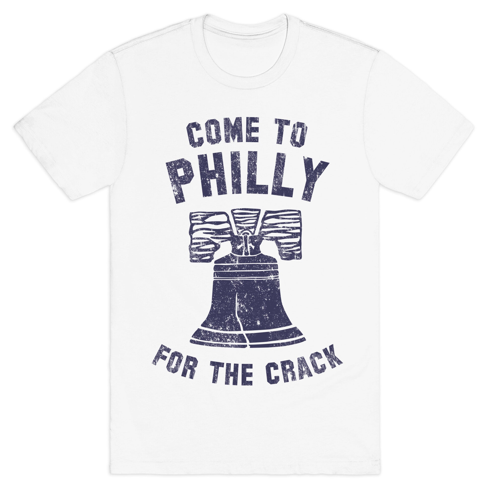 Come to Philly for the Crack (Vintage) T-Shirt