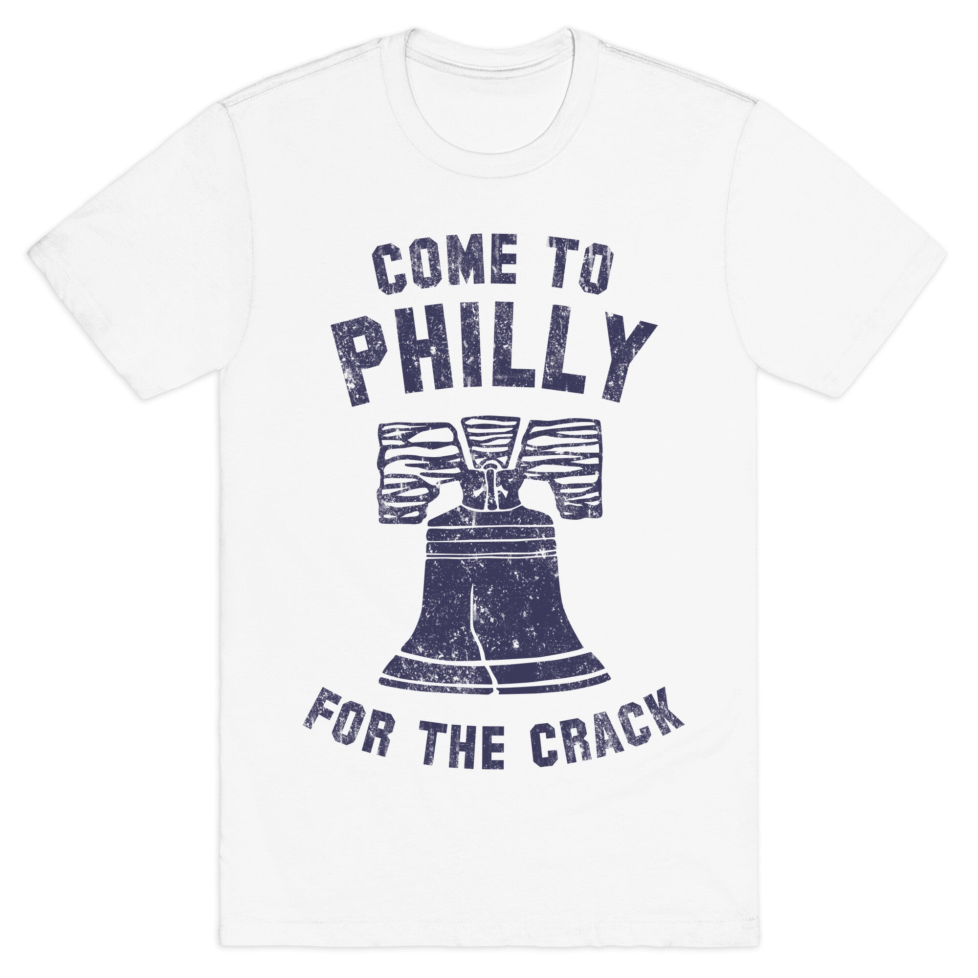 Come to Philly for the Crack (Vintage) T-Shirt
