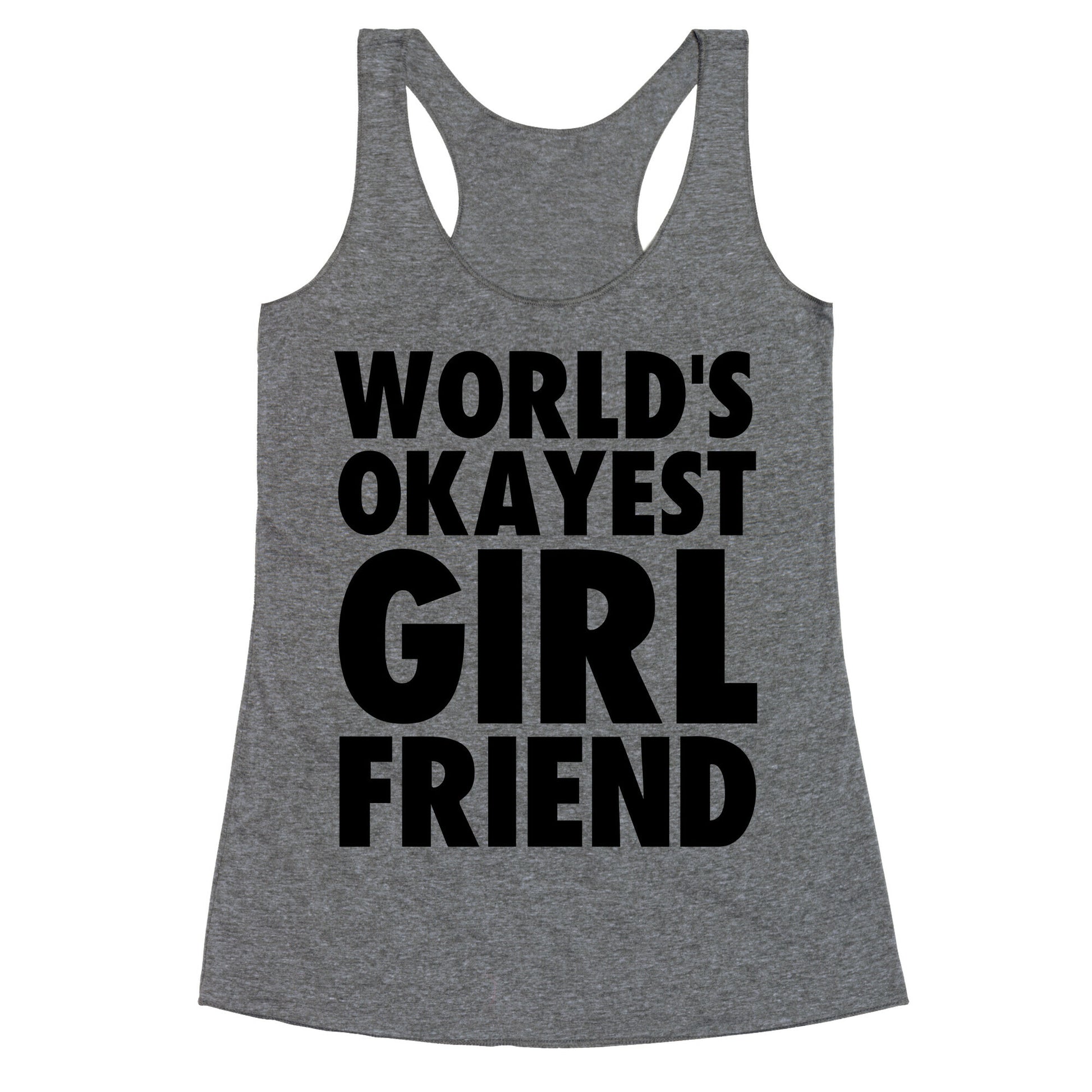 World's Okayest Girlfriend Racerback Tank