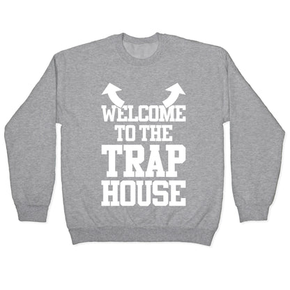 Welcome To The Trap House Crewneck Sweatshirt